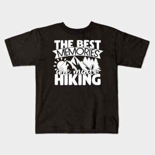 The best memories are made hiking Kids T-Shirt